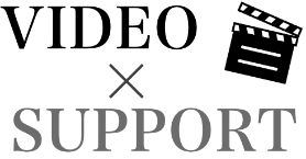 VIDEO×SUPPORT